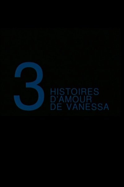 Poster do Filme Trois Histoires d'Amour de Vanessa