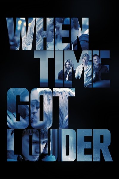 Poster for the movie When Time Got Louder