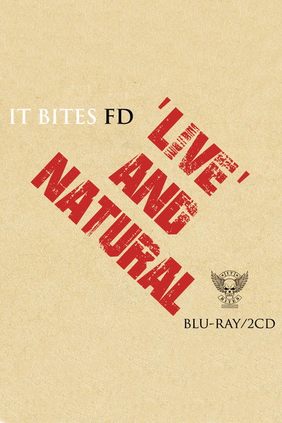 It Bites FD: Live And Natural