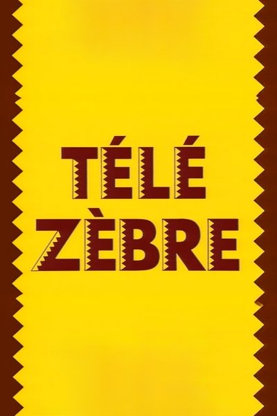 poster for Télé Zèbre