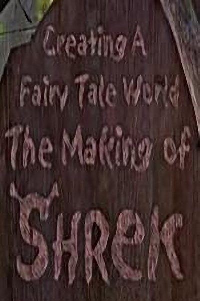 Poster for the movie Creating a Fairy Tale World: The Making of Shrek