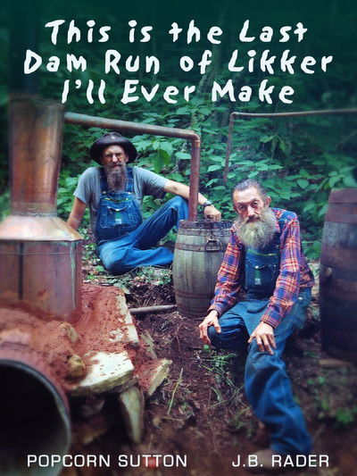 Poster do Filme This Is the Last Dam Run of Likker I'll Ever Make