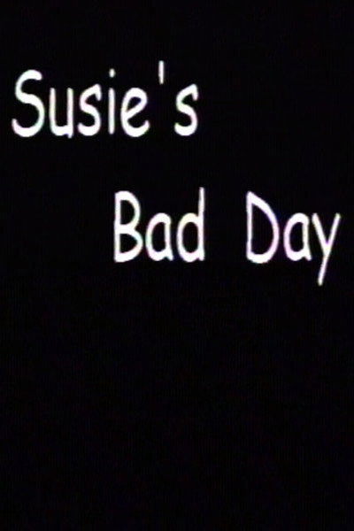 Susie's Bad Day