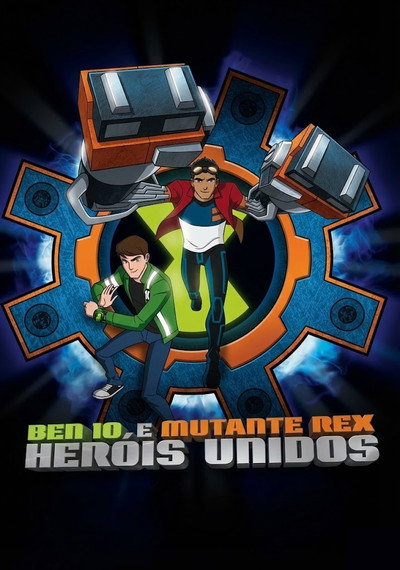 Poster do Filme Ben 10 e Mutante Rex: Heróis Unidos