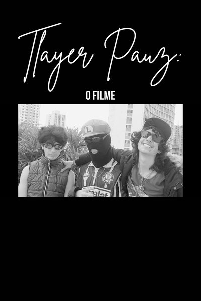 Poster do Filme Tlayer Pauz: O Filme