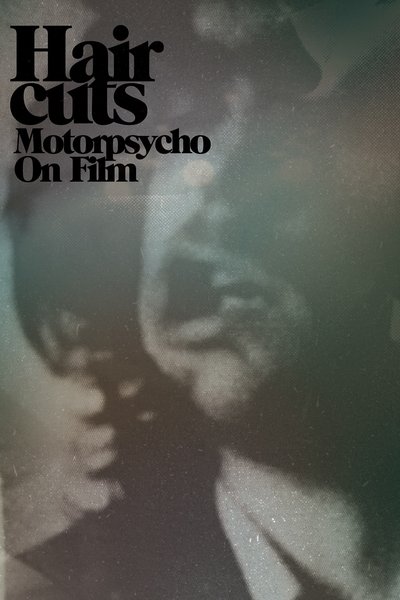Poster for the movie Hair Cuts - Motorpsycho On Film