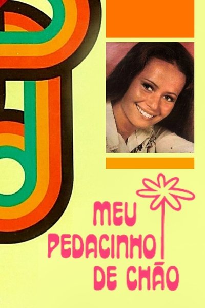 poster for Meu Pedacinho de Chão