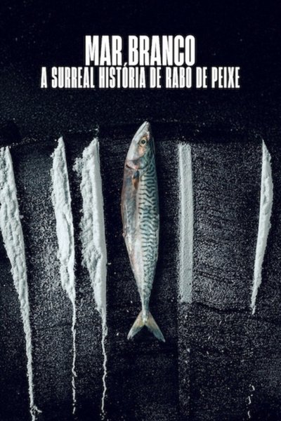 Poster do Filme Mar Branco: A Surreal História de Rabo de Peixe