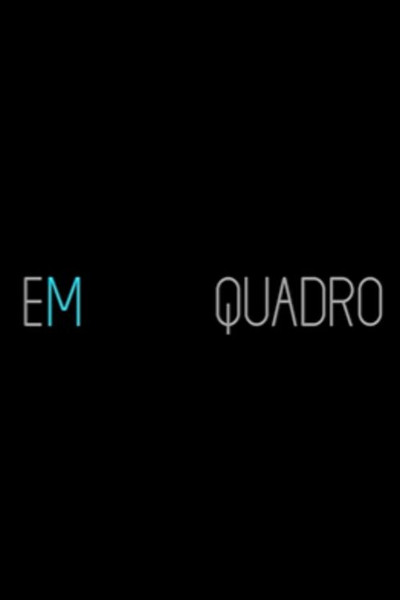 Em Quadro