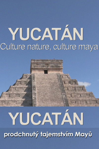 Poster do Filme Yucatán: The Culture is Nature, the Culture is Maya