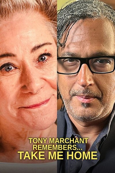 movie poster for Tony Marchant Remembers... Take Me Home