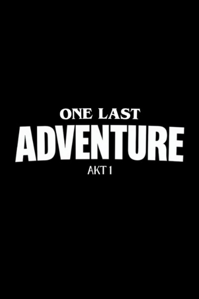 ONE LAST ADVENTURE - AKT 1