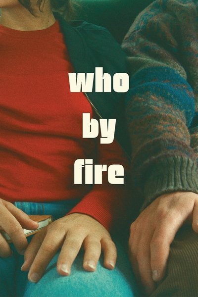 Poster for the movie Who by Fire