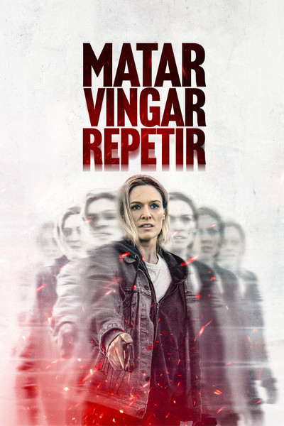Poster do Filme Matar. Vingar. Repetir