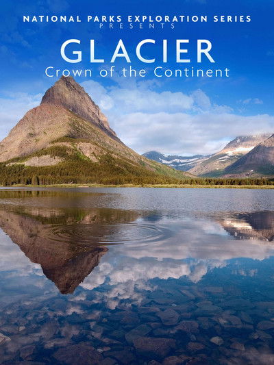 National Parks Exploration Series - Glacier Crown of the continent
