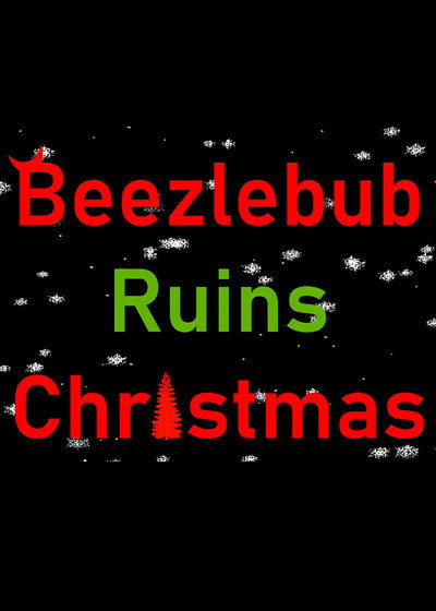 Beezlebub Ruins Christmas