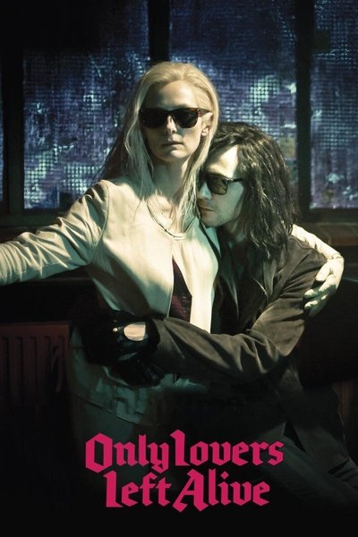 Poster for the movie Only Lovers Left Alive