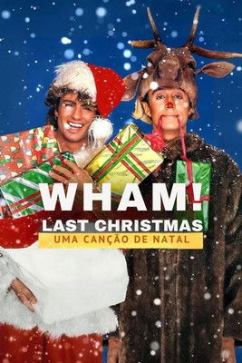 Poster do Filme WHAM!: Last Christmas - Uma Canção de Natal