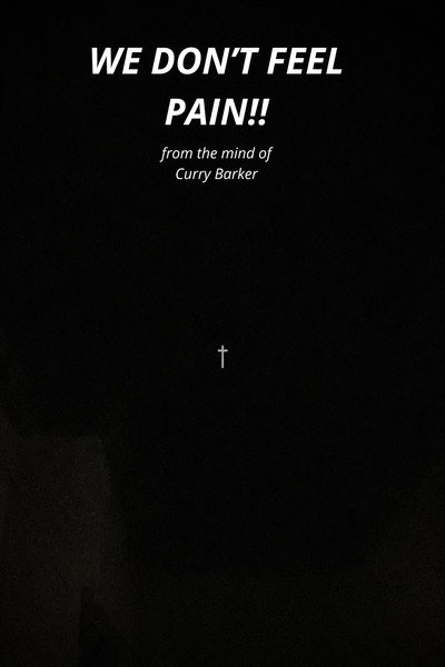WE DON’T FEEL PAIN!!