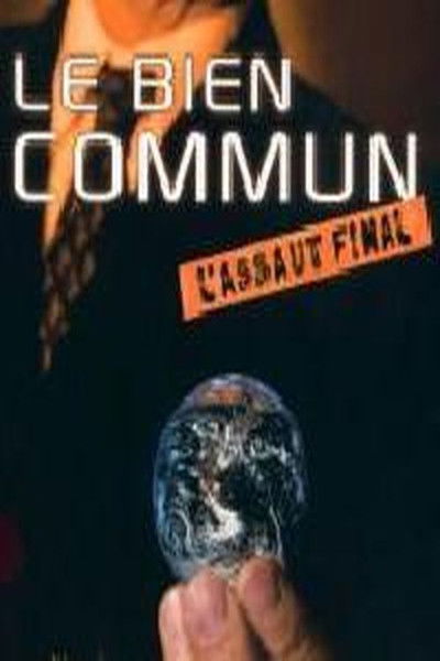 movie poster for Le bien commun, l’assaut final