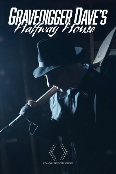 Watch Now!Gravedigger Dave’s Halfway House Full Movie Torrent