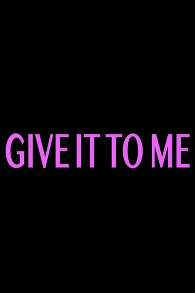 Give It to Me