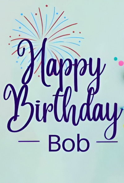 Happy Birthday, Bob!
