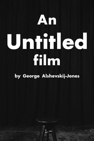 An Untitled Film by George Alshevskij-Jones