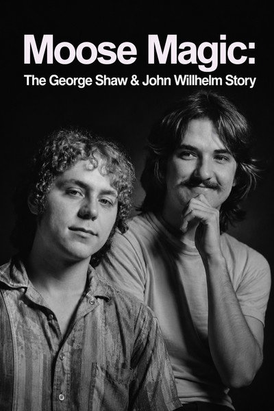 Moose Magic: The George Shaw & John Willhelm Story image