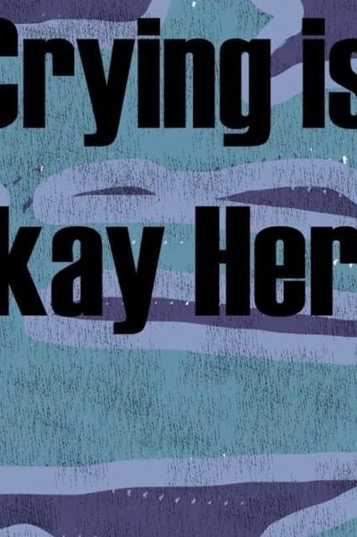 Watch - Crying is Okay Here Full Movie Putlocker