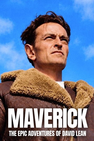 Maverick: The Epic Adventures of David Lean