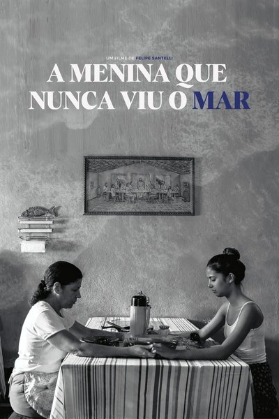 Poster for the movie A Menina que Nunca Viu o Mar