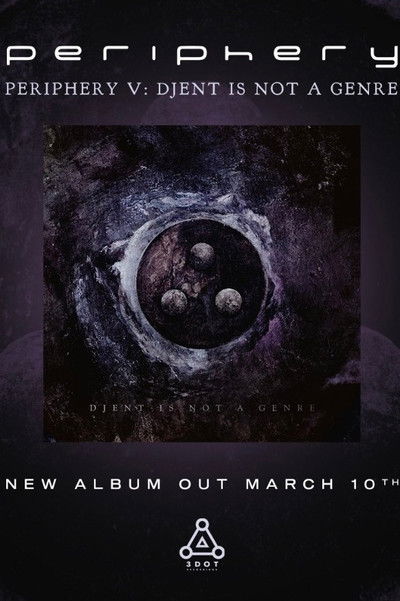 Everything Is Fine: The Making Of Periphery V: Djent Is Not A Genre