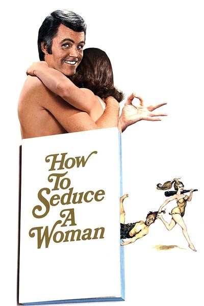 Poster for the movie How to Seduce a Woman