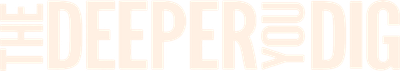 The Deeper You Dig Logo