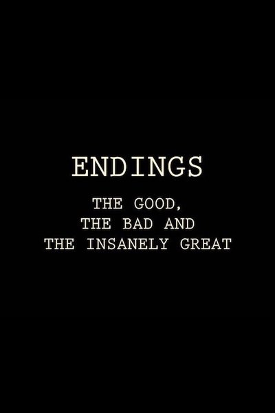 Poster do Filme Endings: The Good, The Bad, and the Insanely Great