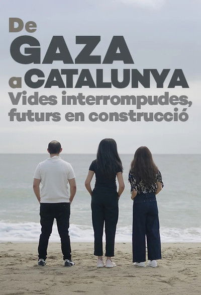 Poster do Filme De Gaza a Catalunya: vides interrompudes, futurs en construcció