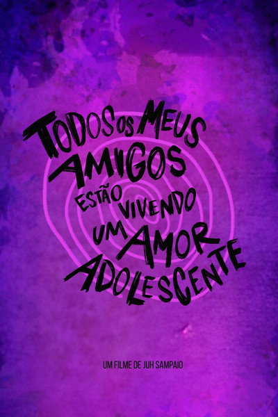 Todos Os Meus Amigos Estão Vivendo Um Amor Adolescente