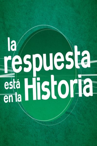 poster for La Respuesta está en la Historia