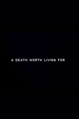 Poster do Filme A Death Worth Living For
