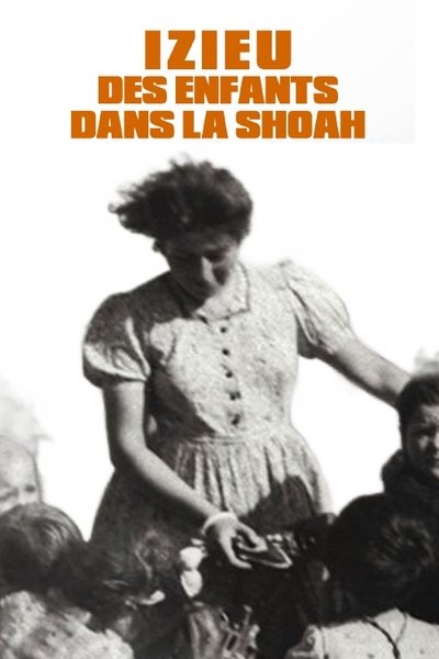 movie poster for Izieu, des enfants dans la Shoah