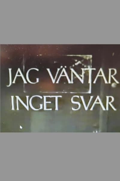 Jag väntar inget svar