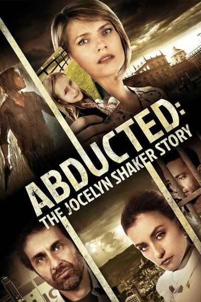 Poster for the movie Abducted: The Jocelyn Shaker Story