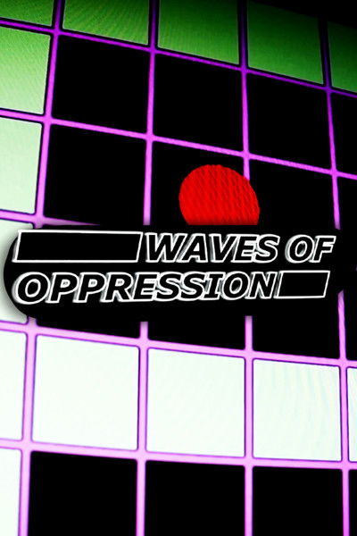 Waves of Oppression