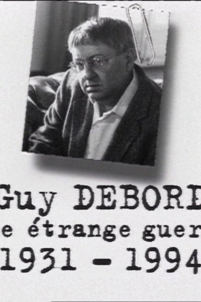 Guy Debord, une étrange guerre