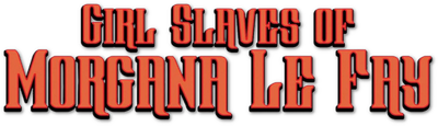 Girl Slaves of Morgana Le Fay Logo