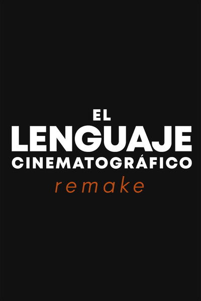 Poster do Filme El lenguaje cinematográfico REMAKE
