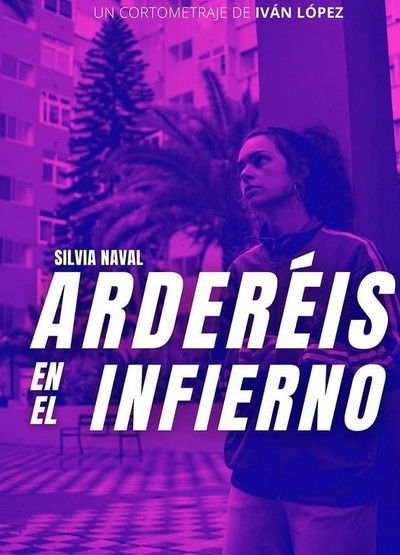 movie poster for Arderéis en el infierno