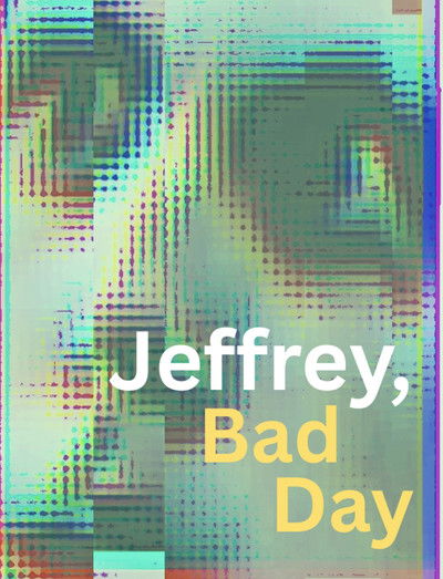 Poster do Filme Jeffrey, Bad Day