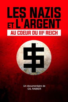 Poster do Filme Les Nazis et l'Argent : au cœur du IIIe Reich